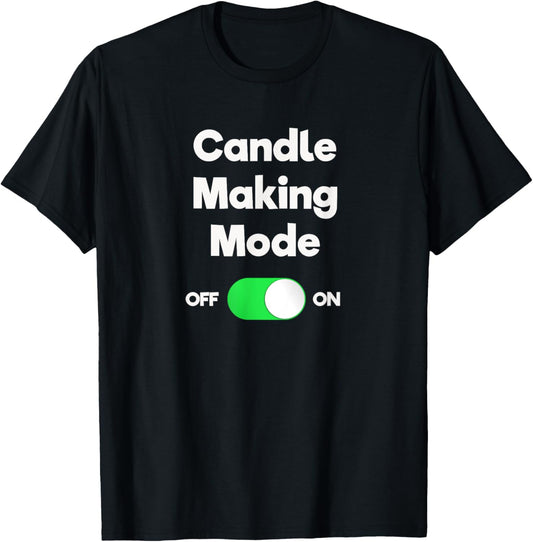 Candle Making T-Shirt - Funny Candle Maker Mode