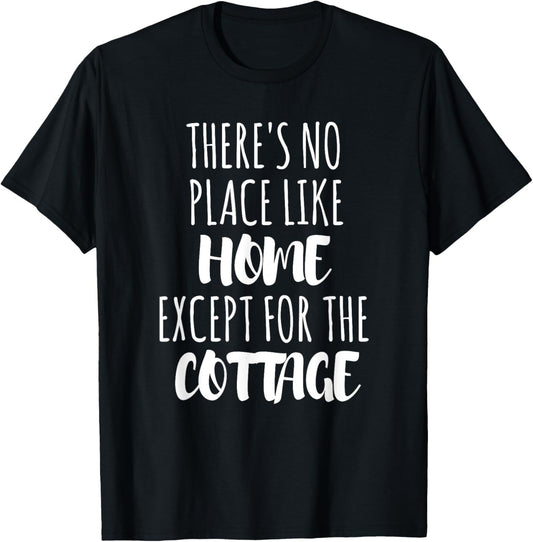 There's No Place Like Home Except For The Cottage