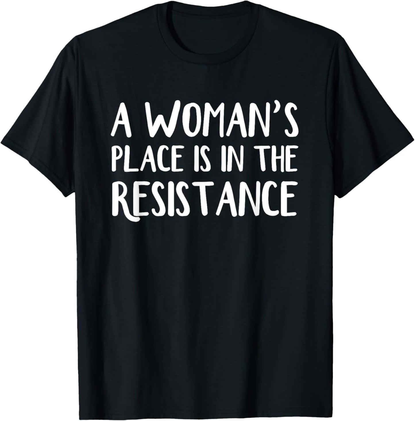 A Woman\u2019s Place Is In The Resistance