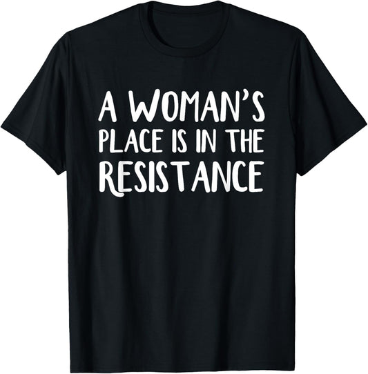 A Woman\u2019s Place Is In The Resistance