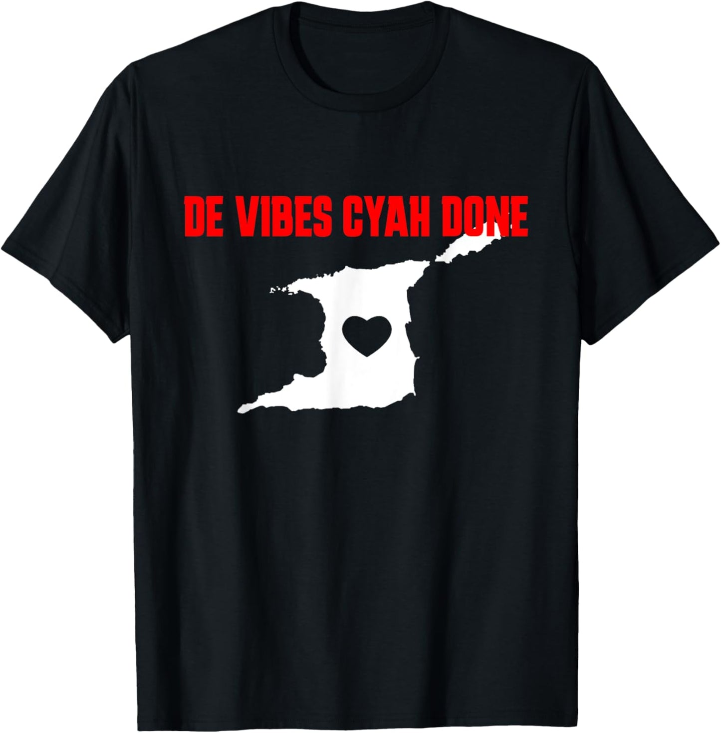 Vybez Cyah Done- Sweet Trinidad & Tobago Trini Patriotic Tee T-Shirt for Women Kids Men