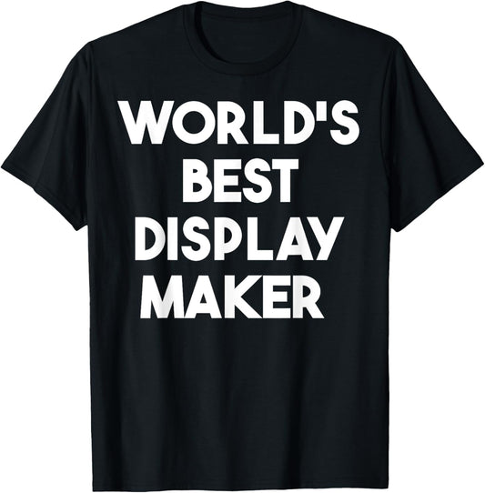 World's Best Display Maker