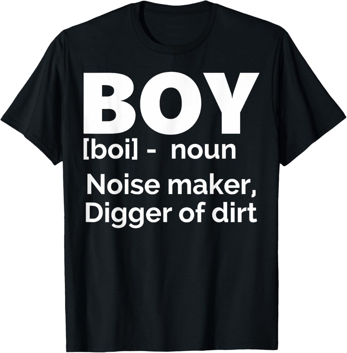 BOY Boi Noun Moise Maker Digger Of Dirt