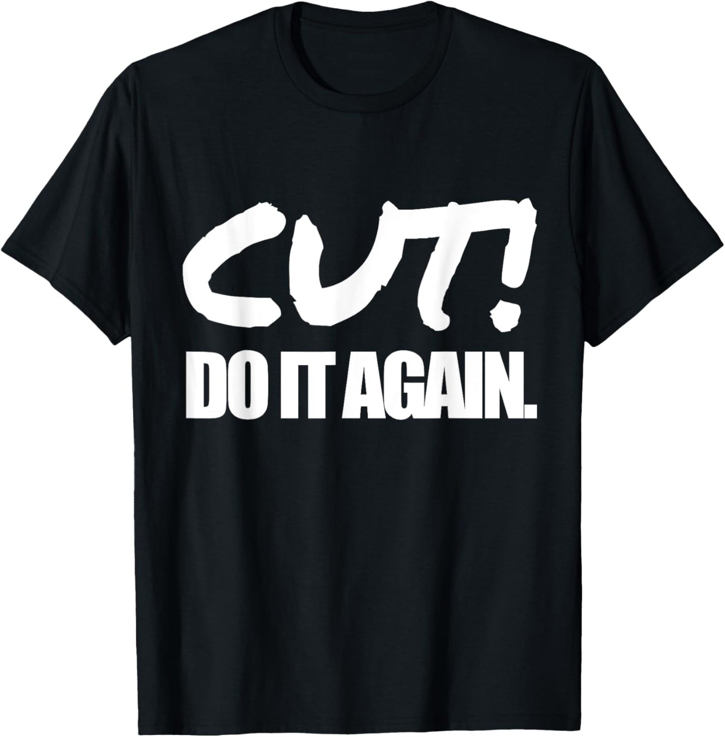 Cut! Do It Again. Funny Movie Director T-Shirt Film Maker