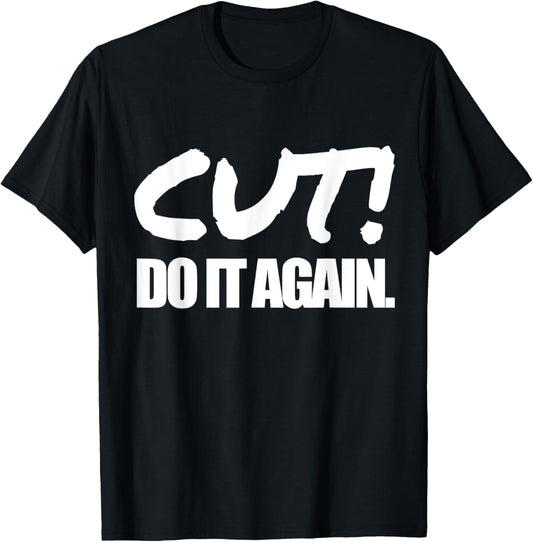Cut! Do It Again. Funny Movie Director T-Shirt Film Maker