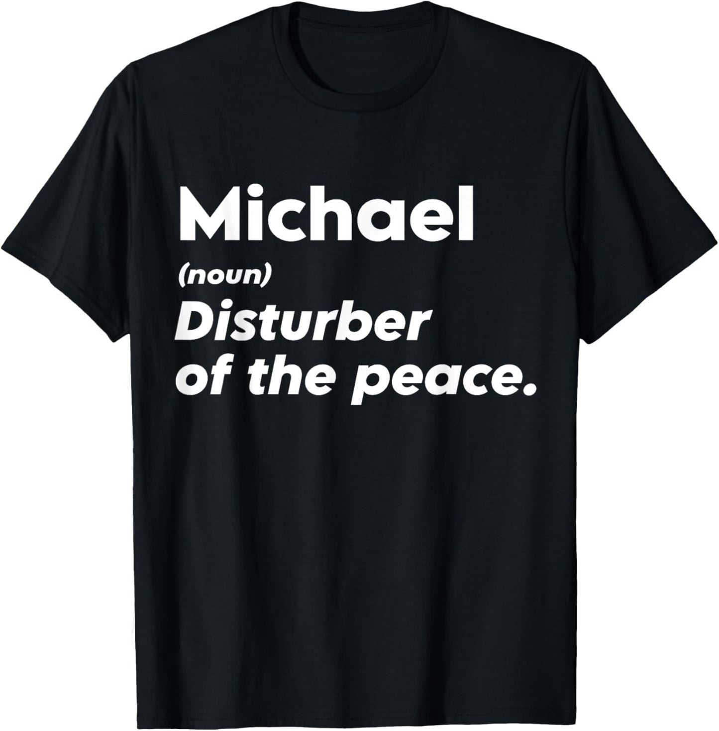 Funny Michael 'Disturber of the Peace' Custom Personalized