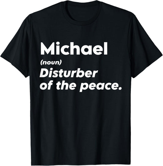Funny Michael 'Disturber of the Peace' Custom Personalized