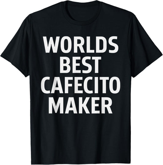 Funny Miami Cuban Coffee World's Best Cafecito Maker