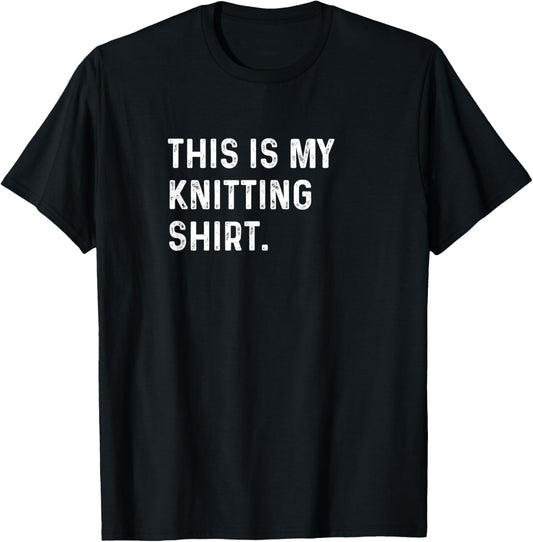 This Is My Knitting Shirt - Knit Yarn Arts Crafts