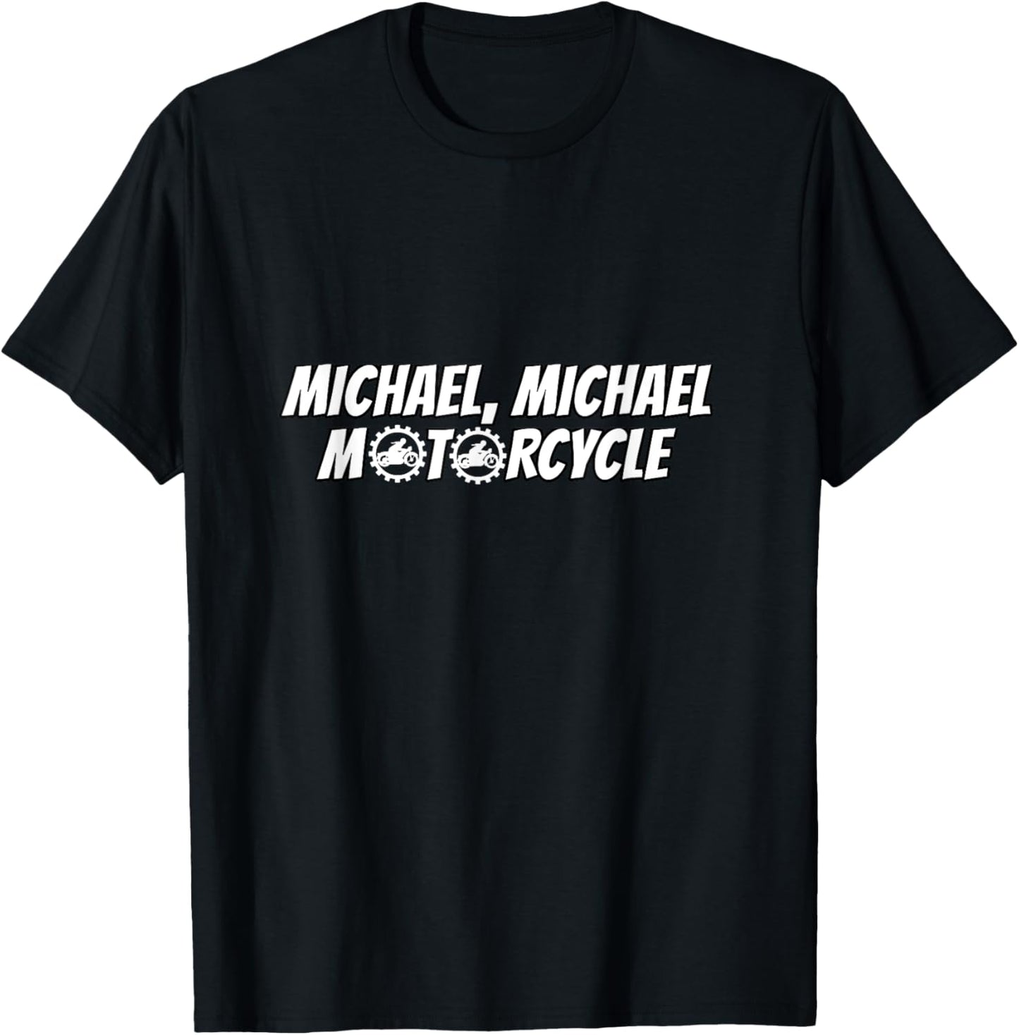 Funny Name Shirt, Michael Michael Motorcycle Novelty T-Shirt