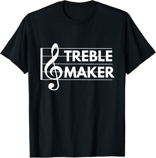 Treble Maker t-shirt - Funny Treble Clef Music Pun shirts