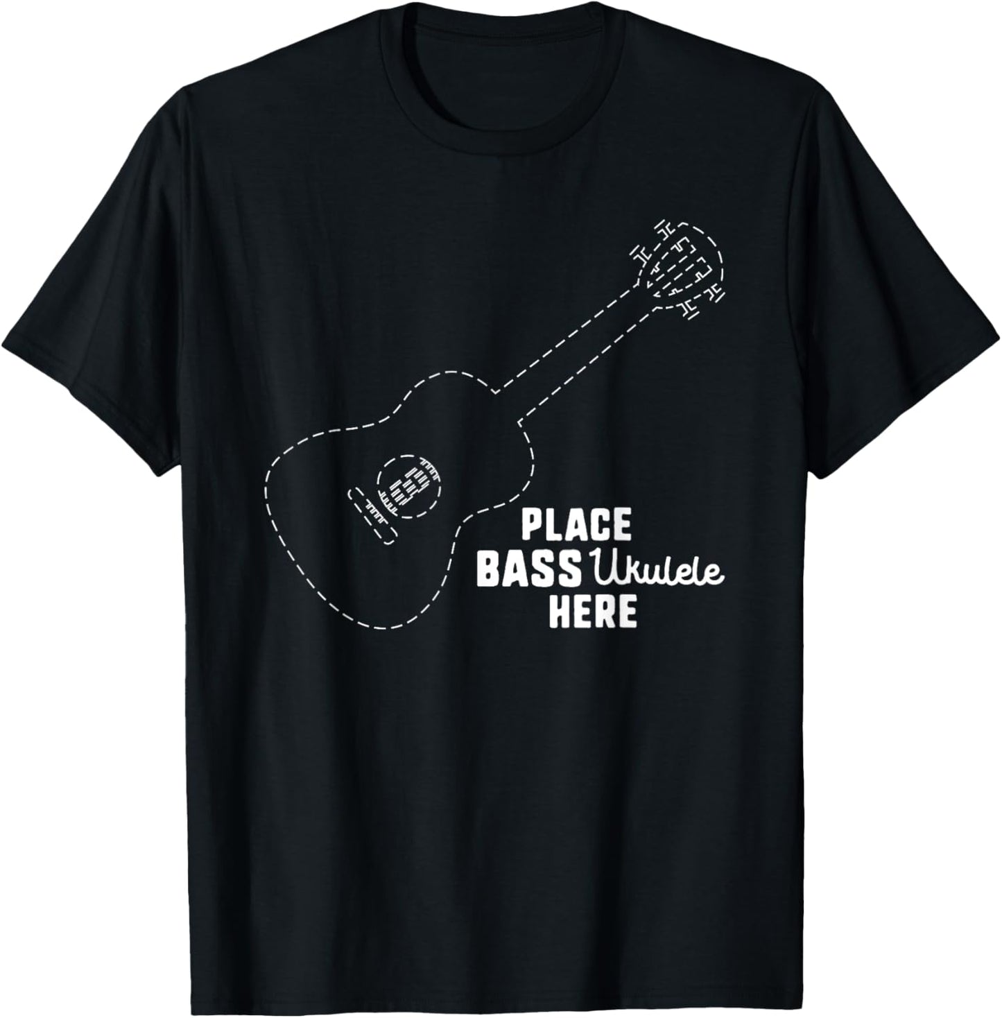 Funny Bass Guitar Shirt - Place Bass Ukulele here