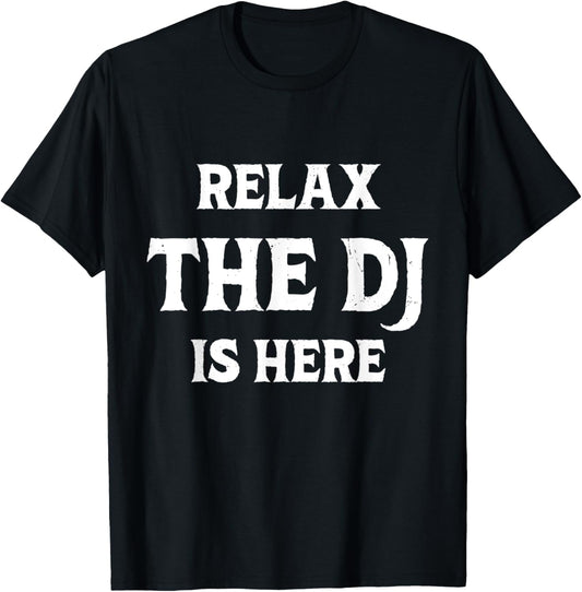 Relax The Dj Is Here, Funny Club Gig Joke ,Beat Maker