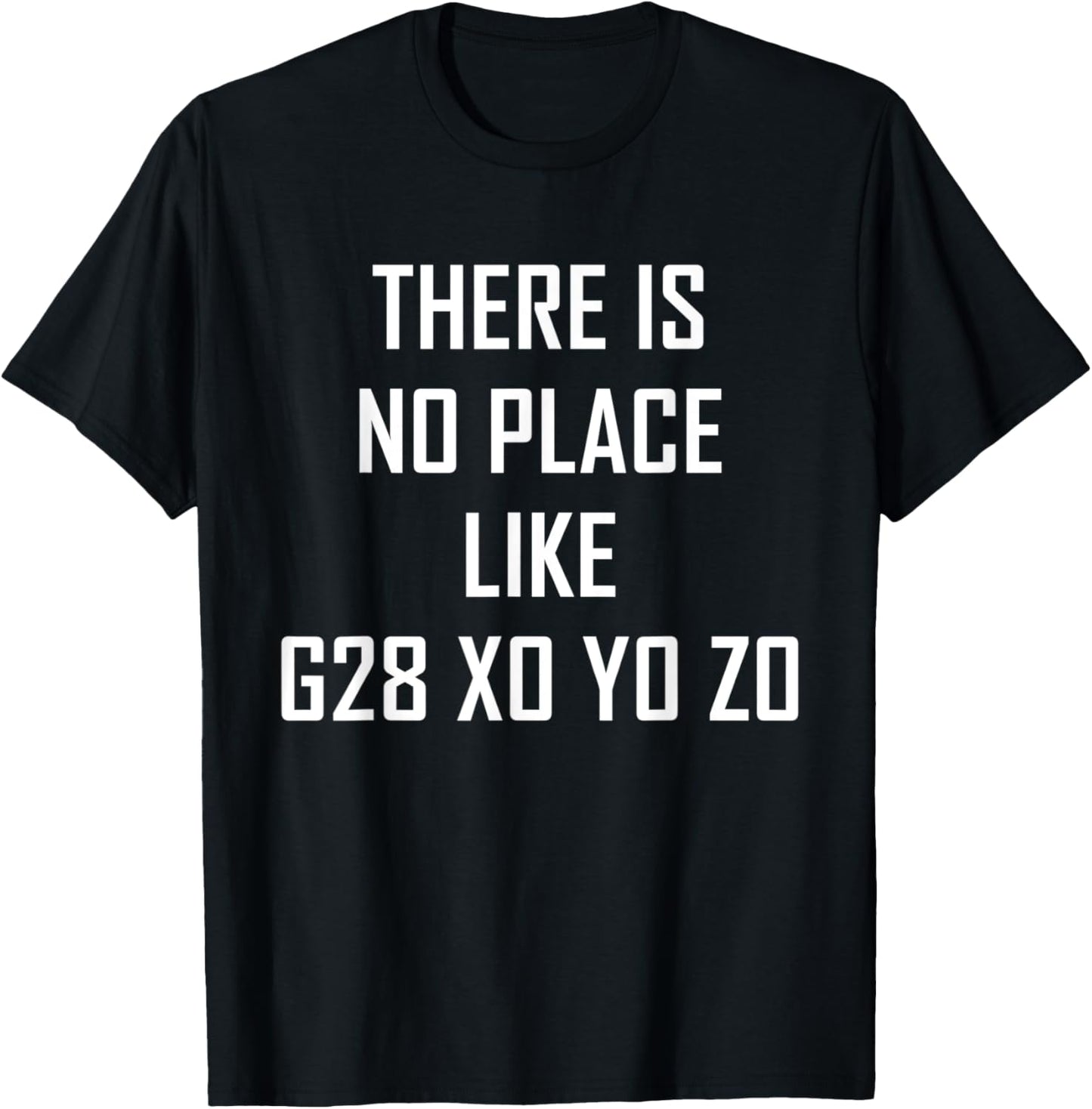 There Is No Place Like G28 X0 Y0 Z0 T-shirt