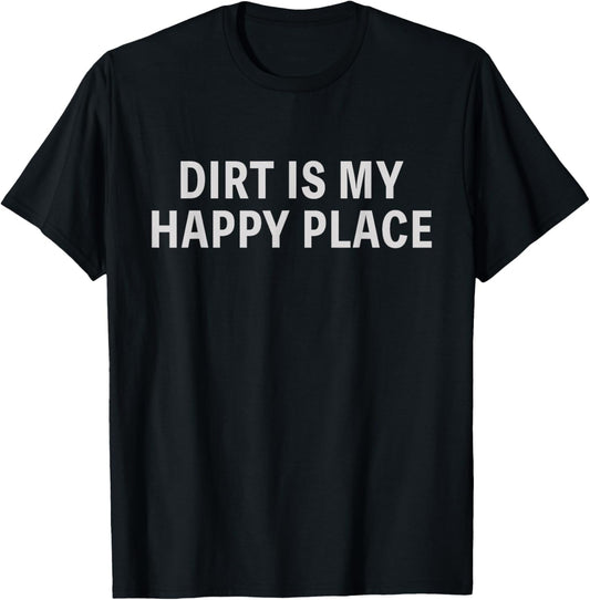 Funny Motocross Dirt Bike Biker Quote Dirt Is My Happy Place