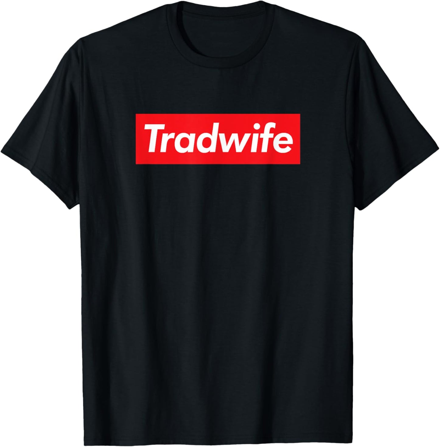 Tradwife Trad Wife Traditional Housewife Homemaker Mother