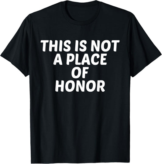 This Is Not a Place of Honor Meme Nuclear Waste Funny Dad