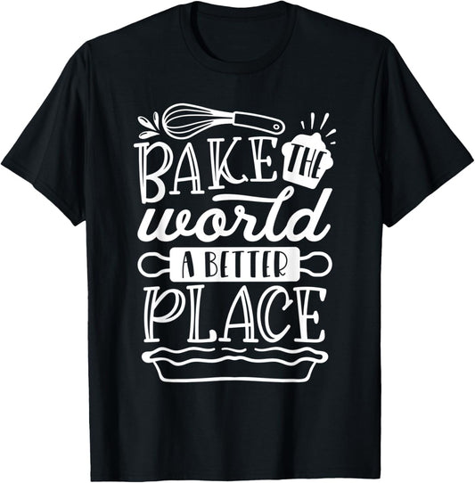 Bake The World A Better Place Baking Cooking
