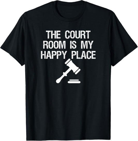 The court room is my happy place gavel unisex t shirt