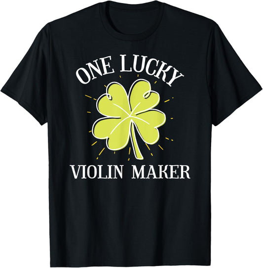 St Patricks Day Shirt Lucky Violin Maker Gift