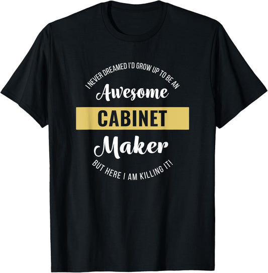 Cabinet Maker Shirt Funny