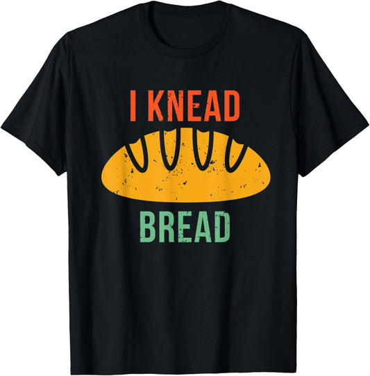 Funny Baking Pun Gift - Bread Maker - Bakery Worker - Baker