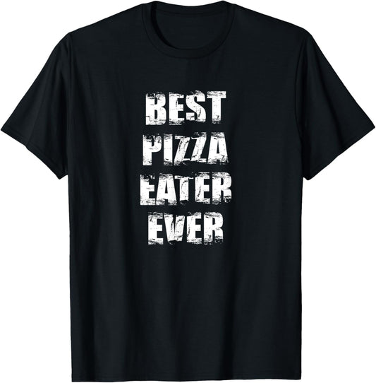 Best Pizza Eater Ever Pizza Lover Pizza Maker