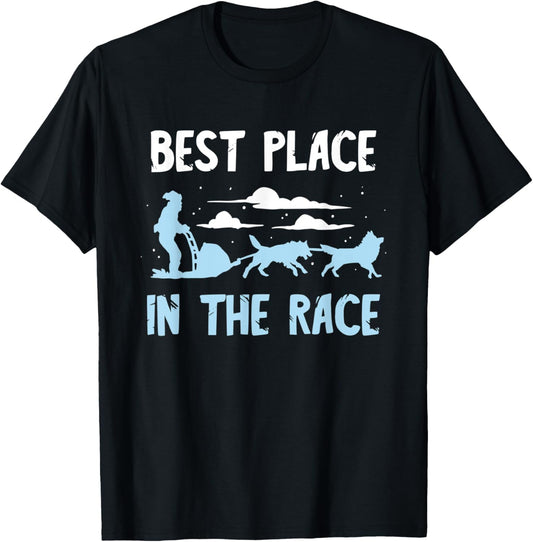 Sled Dog Best Place In Race Alaska Winter Sport Mushing T-Shirt for Men Women Kids