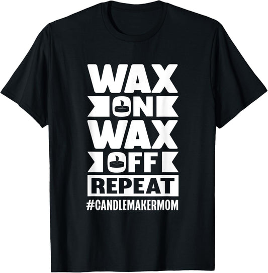 Wax on Wax off Repeat Candle Maker Mom