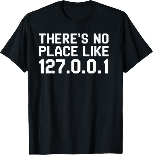 Funny Coding Joke There Is No Place Like 127.0.0.1
