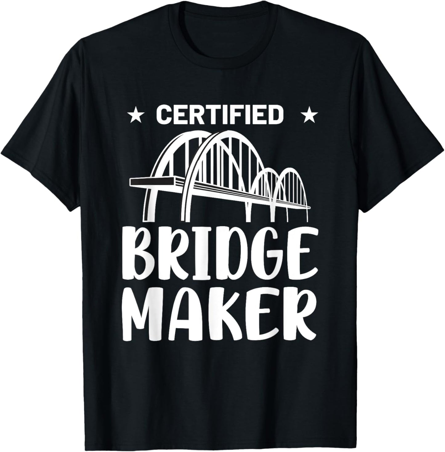 Funny Civil Engineer Engineering Certified Bridge Maker Gag