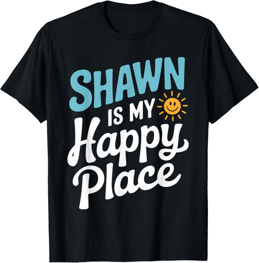Shawn Is My Happy Place T Shirt Cute Shawn T Shirt