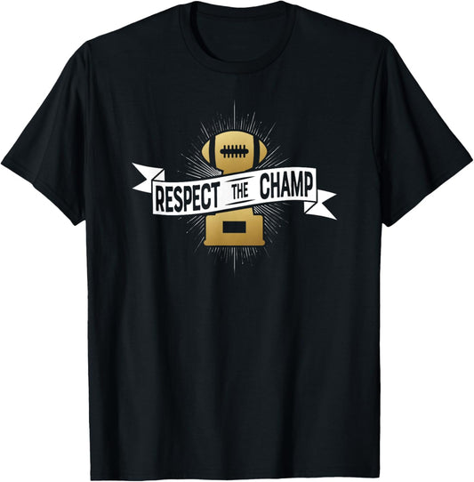 Respect the Champ Champion Fantasy Football Shirt 1st Place
