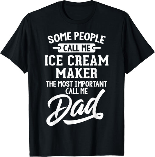 Fathers Day Design for an Ice Cream Maker Dad T-Shirt for Men Women