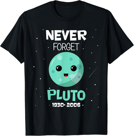 Pluto Never Forget 1930-2006 Space Science Astronomy kids