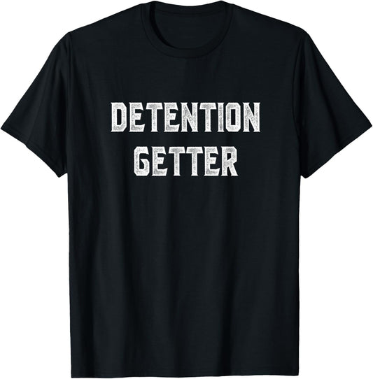 Detention Getter School Detention Delinquent Trouble Maker