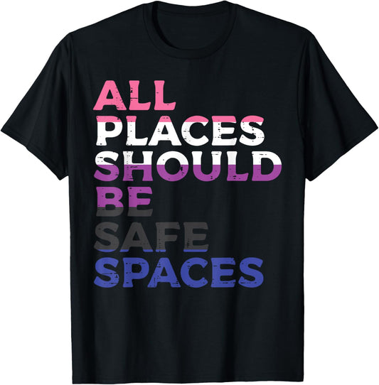 All Places Should Be Safe Spaces Genderfluid Pride Flag LGBT
