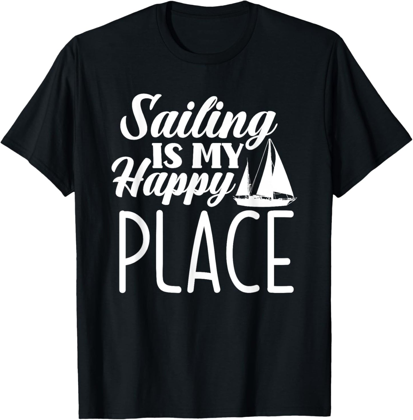 Sailing Is My Happy Place Sailor Boating Sailing