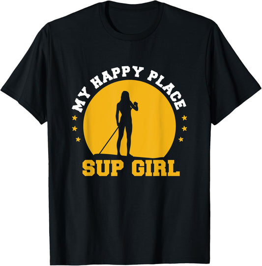 Stand Up Paddleboarding My Happy Place SUP Girl Gift