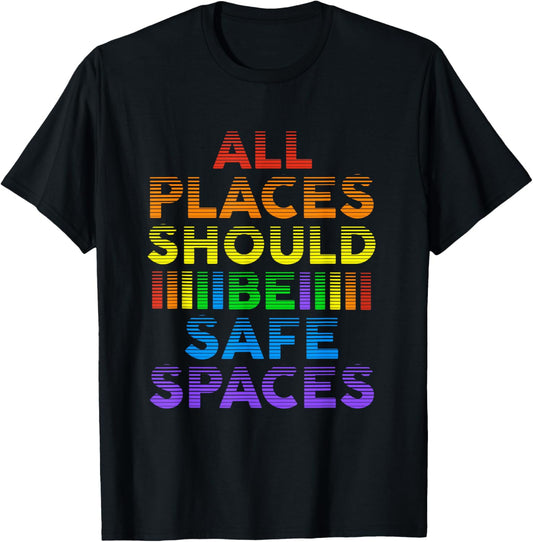 All Places Should Be Safe Places Pride Month