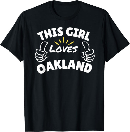 Fun Graphic-This Girl Loves Oakland