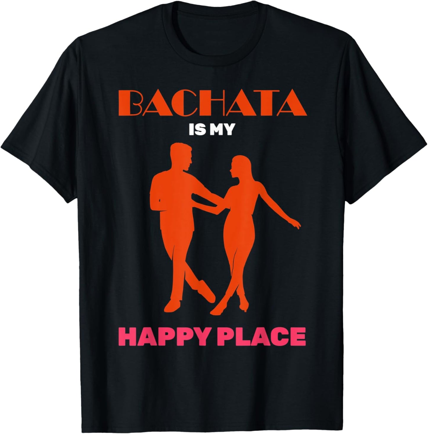 Funny Dancing Bachata Is My Happy Place Dancer Quote