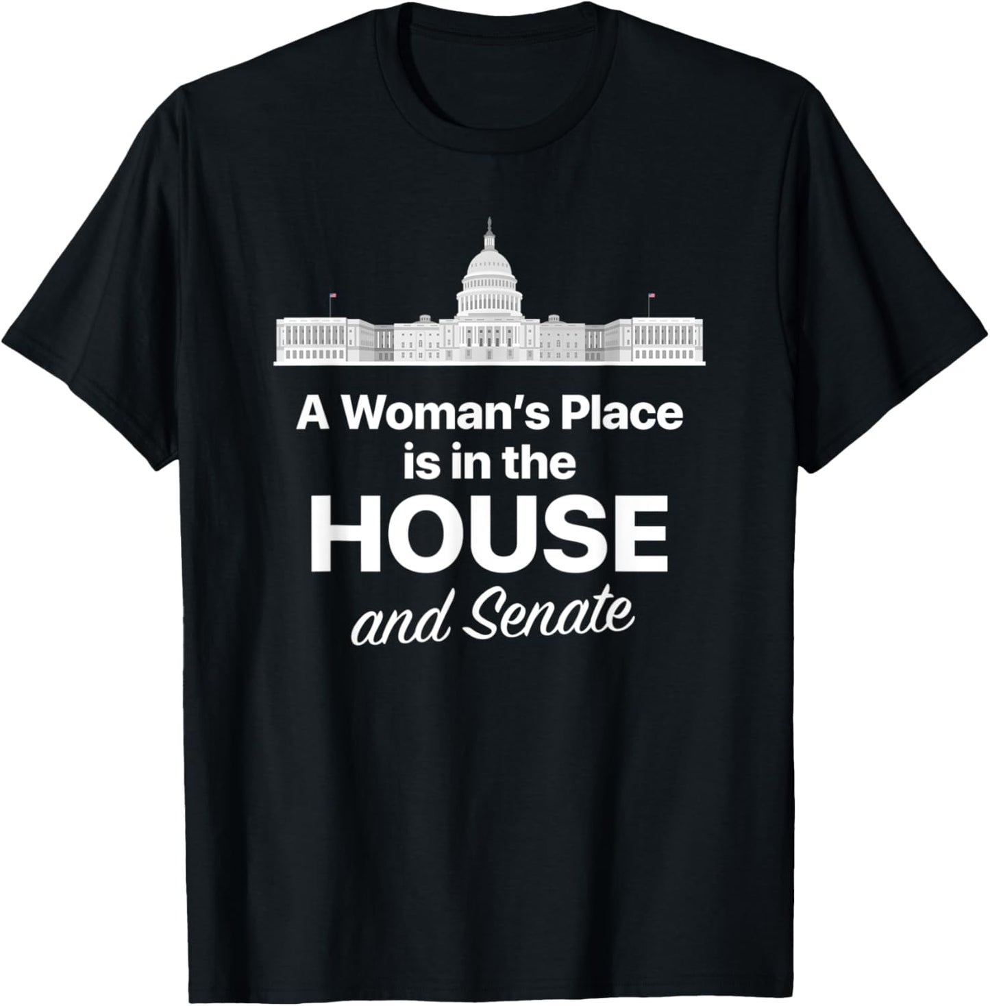 A Woman's Place is in Congress the House and the Senate