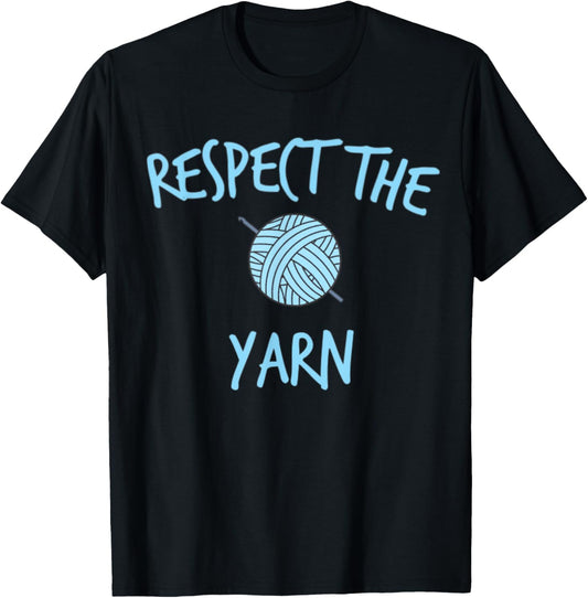 Funny Respect The Yarn Crochet Grandma Mom Yarn Lover Gift