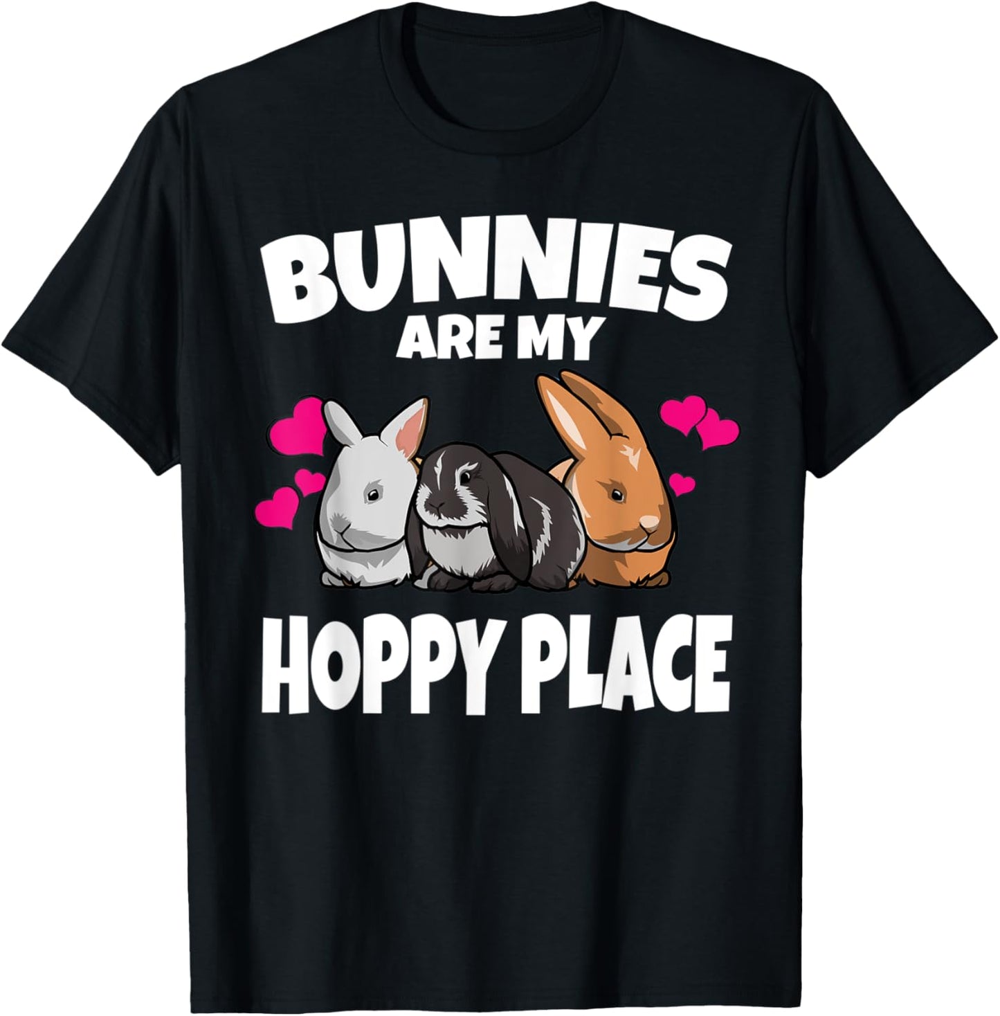 Bunnies Are My Hoppy Place Funny