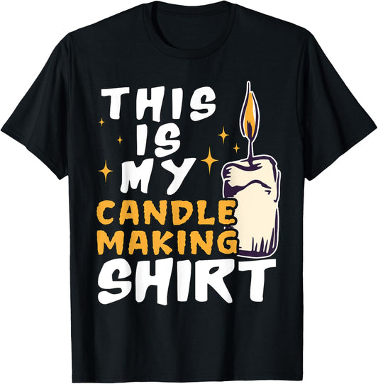 This Is My Candle Making Shirt Candle Maker Candlemaking
