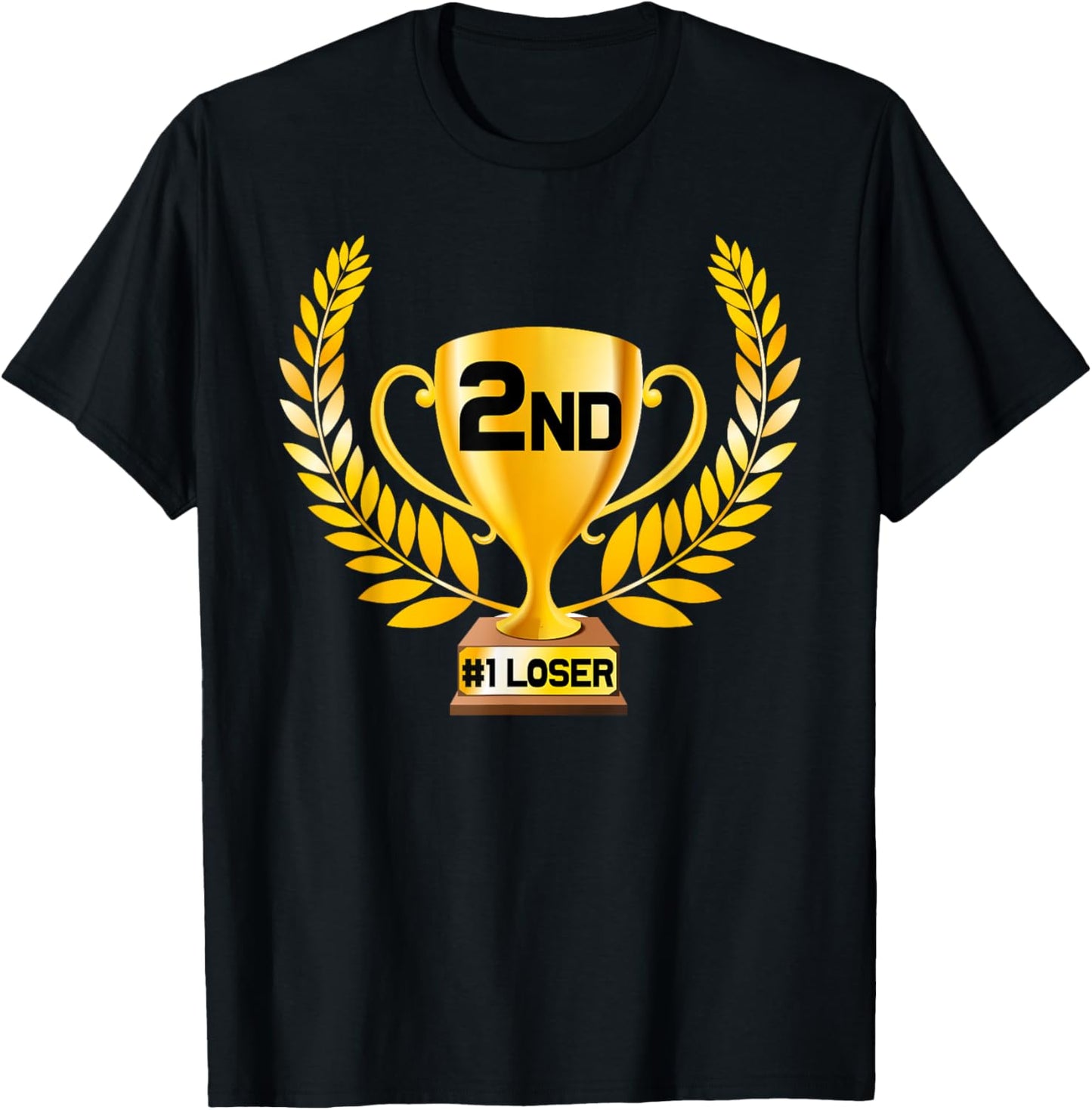 Funny 2nd Place 1st Loser T-Shirt Trophy Gift Tee