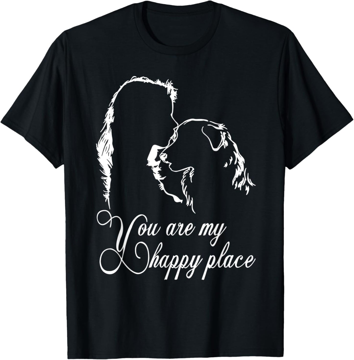 You are My Happy Place Australian Shepherd Funny