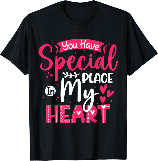 You have special place in my heart