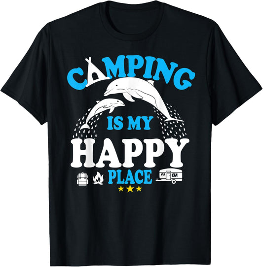 Dolphin Lover Sea Funny Camping Is My Happy Place